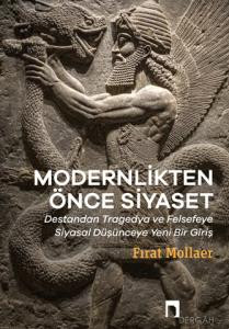 Modernlikten Önce Siyaset